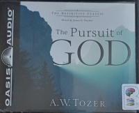 The Pursuit of God written by A.W. Tozer performed by James L Snyder on Audio CD (Unabridged)